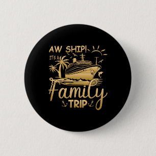 Matching Family Cruise - Aw Ship ist ein Familiens Button