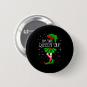 Matching Family Group I'm The Queen Elf Christmas Button (Vorne & Hinten)