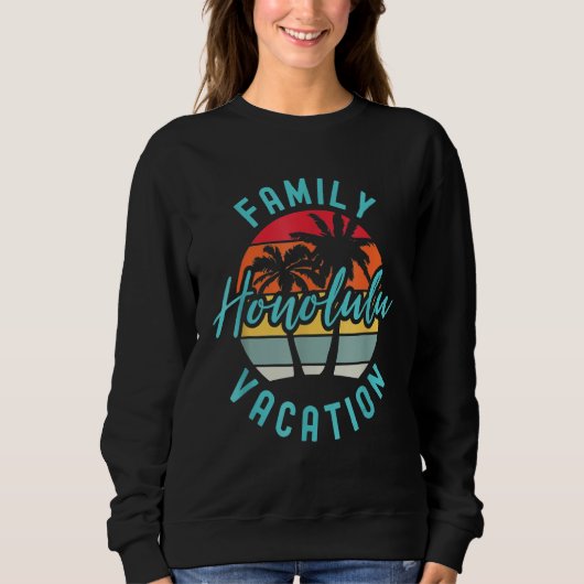 Matching Family Vacation Family Trip Hawaii Honolu Sweatshirt (Vorderseite)
