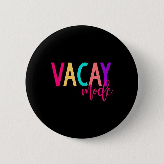 Matching Family Vacay S Vacay Mode Summer Button (Vorderseite)