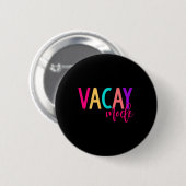 Matching Family Vacay S Vacay Mode Summer Button (Vorne & Hinten)