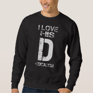 Matching I Liebe Ihr P I Liebe seine D Dedication Sweatshirt