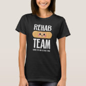 Matching Rehab Team  Having Fun And Getting It Don T-Shirt (Vorderseite)