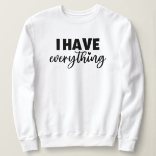 Matchy Apparel "Ich habe alles" Geschenk für neue  Sweatshirt