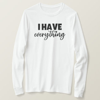 Matchy Apparel "Ich habe alles" Geschenk für neue T-Shirt