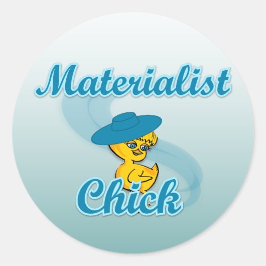 Materialist Chick #3 Runder Aufkleber (Vorderseite)