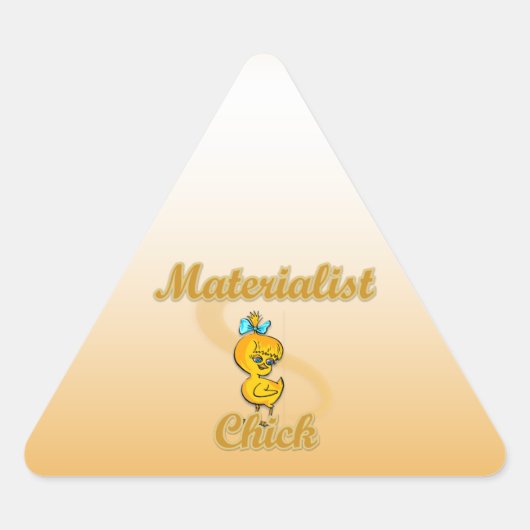 Materialist Chick Dreieckiger Aufkleber (Vorderseite)