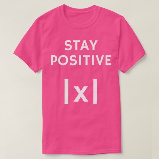 Math Absolute Wert Bleibe positiv T-Shirt (Design vorne)