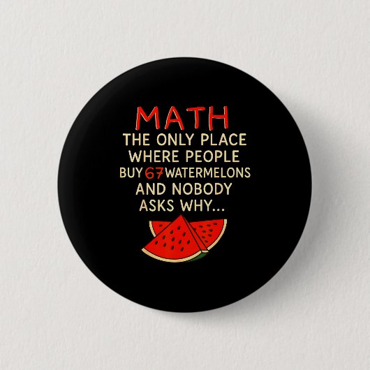 Math And 67 Watermelons Funny 6 7 Meme Calculation Button (Vorderseite)