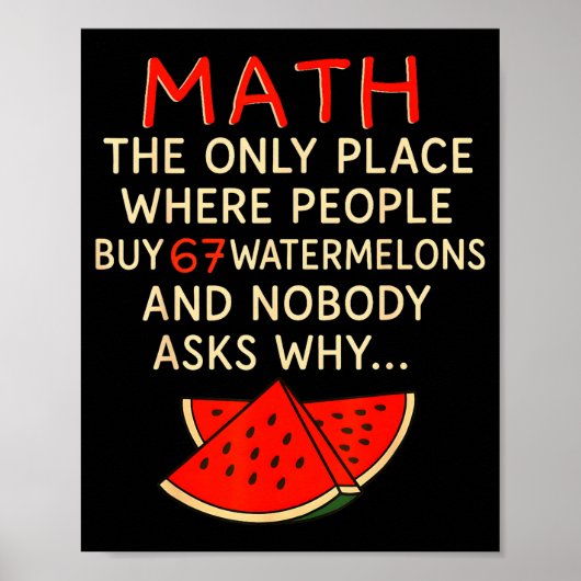 Math And 67 Watermelons Funny 6 7 Meme Calculation Poster (Vorne)