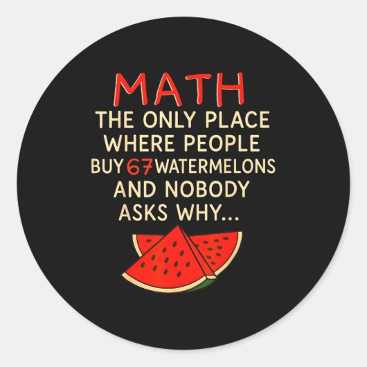 Math And 67 Watermelons Funny 6 7 Meme Calculation Runder Aufkleber (Vorderseite)