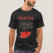 Math And Watermelons Mathematics Calculation Numbe T-Shirt (Vorderseite)