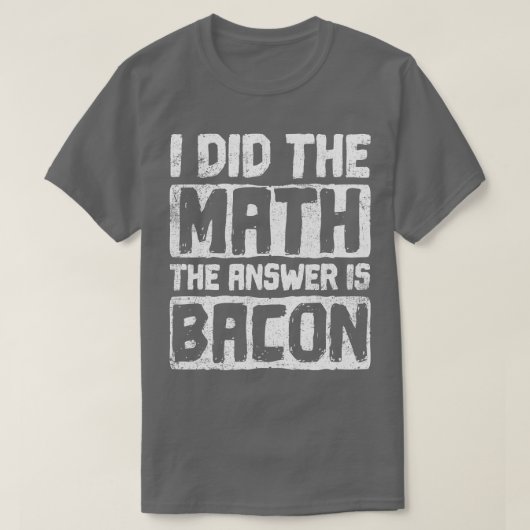 Math Bacon Mathematiker T-Shirt (Design vorne)