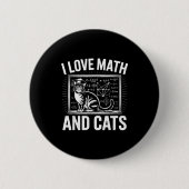 Math Cat Lover Funny Math Teacher I Love Math And  Button (Vorderseite)
