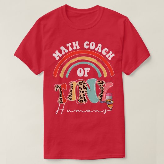 Math Coach of Tiny Humans Funny School Team Math C T-Shirt (Design vorne)