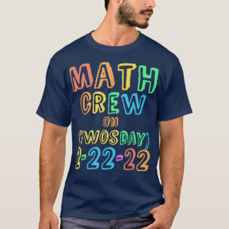 MATH CREW Twosday LEHRER 22. 2022 22 Lehre Te T-Shirt