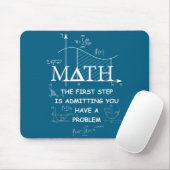 Math Der erste Schritt ist, ein Problem zuzugeben Mousepad (Mit Mouse)