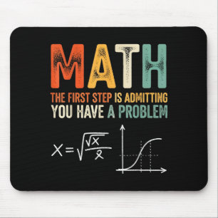 Math der erste Schritt ist zuzugeben, ein Problem Mousepad