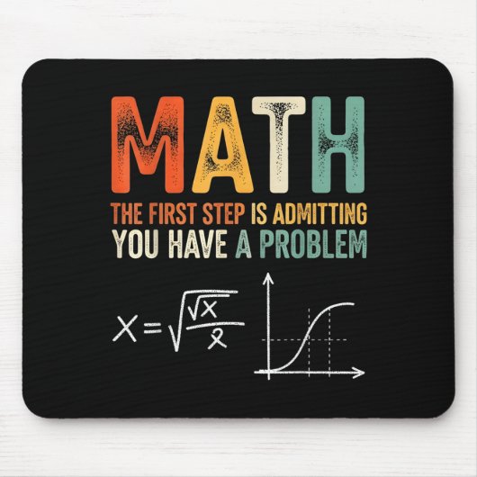 Math der erste Schritt ist zuzugeben, ein Problem Mousepad (Vorne)