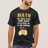 Math eggs Mathematics Numbers Calculation T-Shirt (Vorderseite)