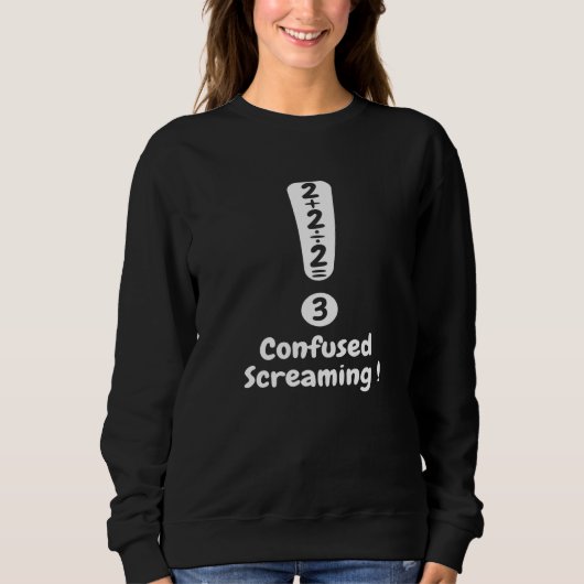 Math Formula Confused Screaming Nerd Geek Algebra Sweatshirt (Vorderseite)