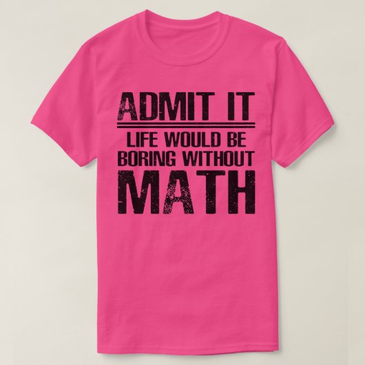 Math Funny Sprichwort T-Shirt (Design vorne)