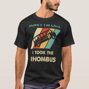 Math Geometry Nerd Sorry, ich bin spät in den Rhom T-Shirt