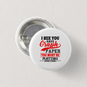 Math Graph Papier Plotten etwas Pun Teacher Button (Vorne & Hinten)