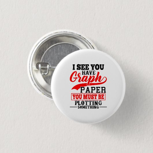 Math Graph Papier Plotten etwas Pun Teacher Button (Vorne & Hinten)