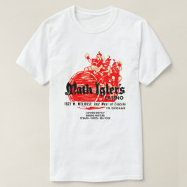 Math Igler's Casino Restaurant, Chicago T-Shirt