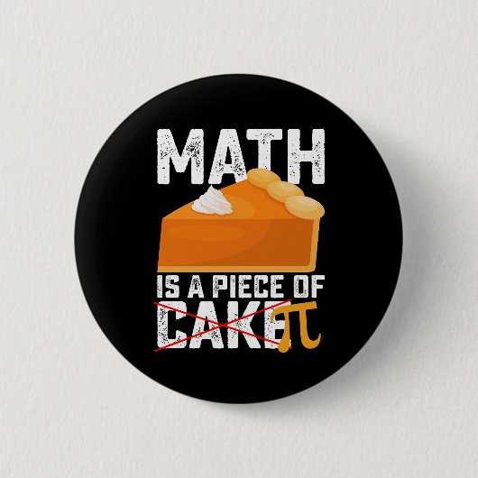 Math Is A Piece of Cake Pi Day Funny Button (Vorderseite)