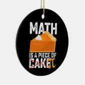 Math Is A Piece of Cake Pi Day Funny Keramik Ornament (Rechts)