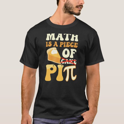 Math Is A Piece of Pi Funny Pi Day T-Shirt (Vorderseite)