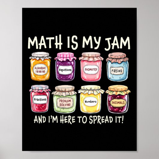 Math Is My Jam And Im Here To Spread It Funny Math Poster (Vorne)