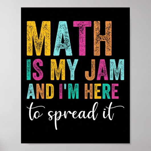 Math Is My Jam And I'm Here To Spread It School Ma Poster (Vorne)