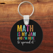 Math Is My Jam And I'm Here To Spread It School Ma Schlüsselanhänger (Vorderseite)