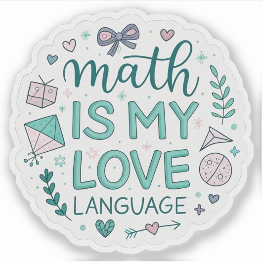 Math Is My Love Language | Cute Pastel Nerdy Stick Aufkleber (Vorderseite)