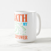 Math Is Superpower Teacher Mathematics Maths Kaffeetasse (VorderseiteRechts)