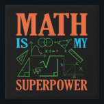 Math Is Superpower Teacher Mathematics Maths Künstlicher Leinwanddruck<br><div class="desc">This graphic idea is for math lovers. This funny graphic / quote clothing makes all math teachers happy.</div>