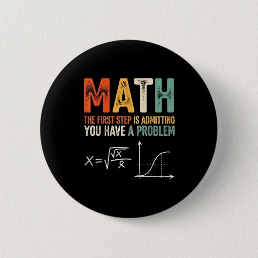 Math ist der erste Schritt zuzugeben, ein Problem  Button (Vorderseite)