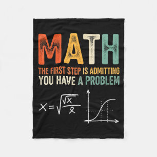 Math ist der erste Schritt, zuzugeben, ein Problem Fleecedecke
