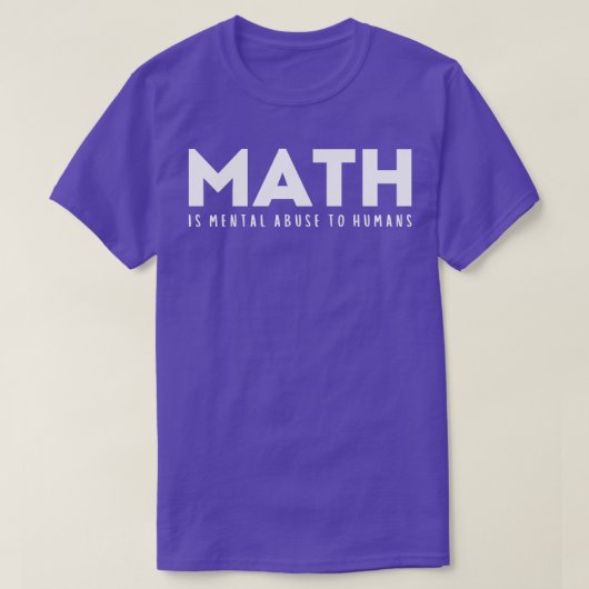MATH ist ein psychischer Missbrauch für den Mensch T-Shirt (Design vorne)