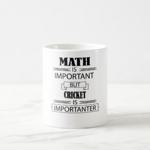 MATH IST WICHTIG, ABER KRICKET IST WICHTIG KAFFEETASSE