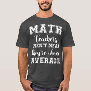 MATH LEHRER sind gemeine, über dem Durchschnitt li T-Shirt