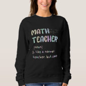 MATH LEHRER, WIE EIN NORMALER LEHRER, ABER COOLER SWEATSHIRT (Vorderseite)
