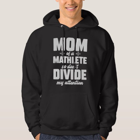 Math Lover Mom of a mathlete so dont divide my att Hoodie (Vorderseite)
