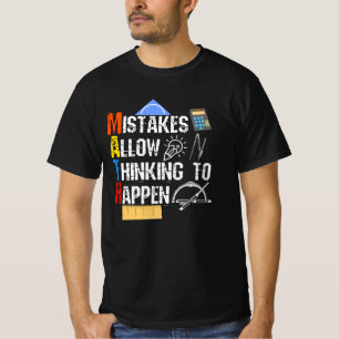 Math. Mistakes Allow Thinking To Happen T-Shirt