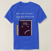 Math Problems Funny T-Shirt (Design vorne)