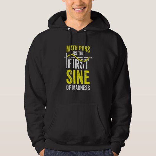 Math Puns Are The First Sine Of Madness Hoodie (Vorderseite)