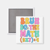 Math Teacher 67 Meme Funny Mathematics Bruh Do The Magnet (Vorderseite/Rückseite)